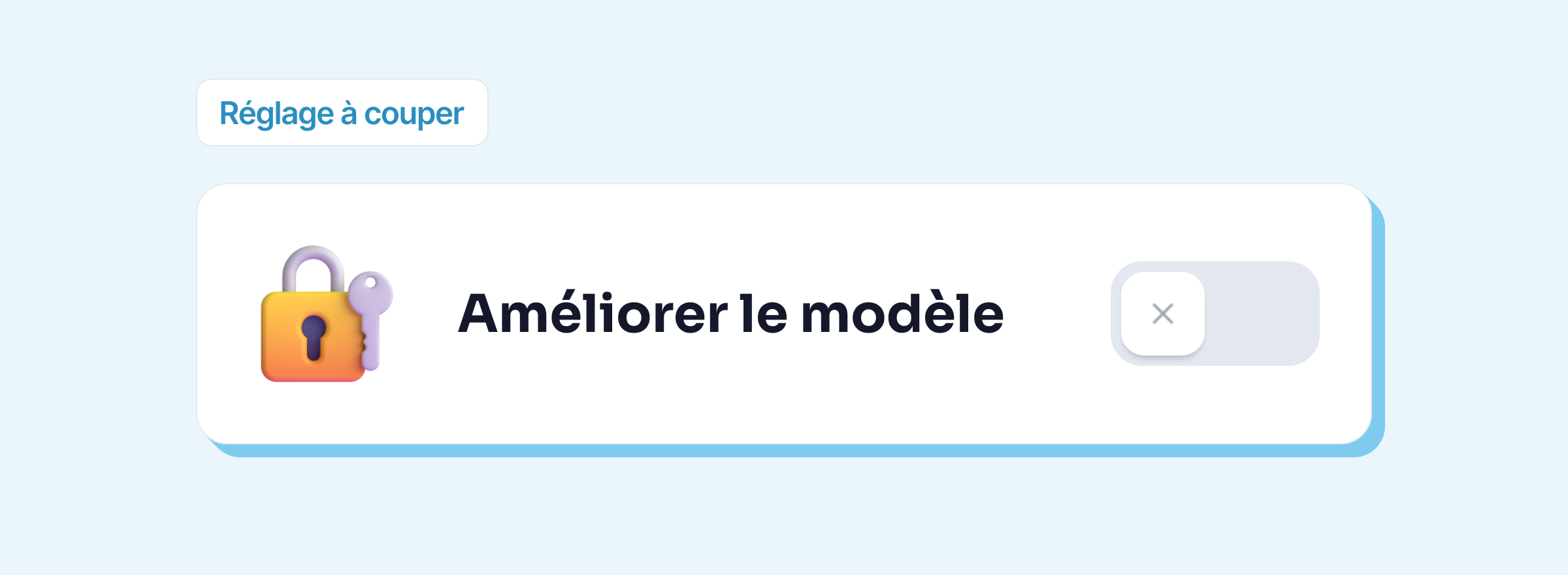 Le réglage à couper : « Améliorer le modèle », en position éteinte